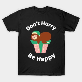 Don't Hurry Be Happy - Cute Lazy Funny Sloth T-Shirt